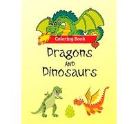 Dragons and Dinosaurs Coloring Book: for Kids Ages 4 - 8