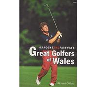 Dragons and Fairways: Great Golfers of Wales