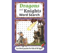 Dragons and Knights Word Search Puzzle Book: Word Searches with Easy-to-Read Print about Dragons, Knights, Adventure and More! I 6x9 inches I 110 ... Travel, Vacation and every day fun!