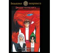 Dragons And Serpents: Dragons' Blades Part II
