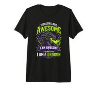 Dragons are Awesome Therefore I Am A Dragon Premium T-Shirt