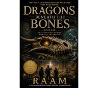 DRAGONS BENEATH THE BONES: THE TRUTH WAS BURIED. NOW IT'S AWAKENING.: 1 (THE CUSTODIAN SAGA)