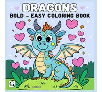 Dragons: Bold and Easy Coloring Book , Travel size 6x6 . Cute and friendly Dragons . (Travel-Size Coloring Books for All Ages)
