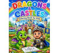 Dragons & Castles Coloring Book for Kids: Cute Baby Dragons and Magical Castles Coloring Pages for Toddlers and Kids Ages 4-8, Fun and Easy Medieval Adventure Activities
