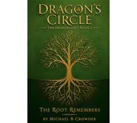 Dragon's Circle: The Heartwood - Vol 1 (The Root Remembers)