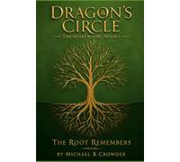 Dragon's Circle: The Heartwood - Vol 1 (The Root Remembers)
