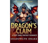 Dragon's Claim: A Fiery Dark Fantasy Romance