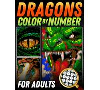 Dragons Color by Number for Adults: 50 Mystery Mosaic Pixel Art Coloring Book Designs with Black Background - Relaxing Fantasy Dragons for Stress Relief and Mindfulness