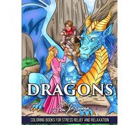 Dragons Coloring Book: An Adult Coloring Book Featuring Mythical Dragons And Enchanting Fantasy Scenes