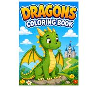 Dragons Coloring Book: Cute Dragon Coloring Pages for Kids - Fun Fantasy Coloring Book with Dragons and Castles