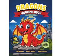 Dragons Coloring Book for Kids Ages 4-8: 20 Easy & Fun Dragon Coloring Pages with Bold Lines | Friendly Fantasy Dragons for Boys & Girls