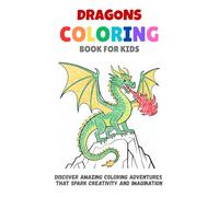 Dragons! Coloring Book for Kids: Fun and Detailed Pages for Big Kids