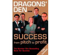 DRAGONS’ DEN: Success, From Pitch to Profit