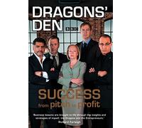 Dragons’ Den: Success, From Pitch to Profit