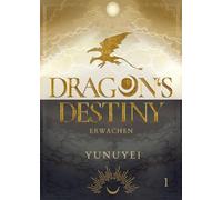 Dragon's Destiny - Erwachen (Softcover): Erwachen - Softcover mit Farbschnitt