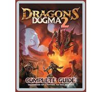 Dragons Dogma 2 : COMPLETE GUIDE : Walkthrough and Everything you need to survive !