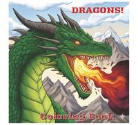 Dragons! -Dragon Coloring Book for Adults-Fantasy Dragon Coloring Pages Fire Breathing Dragon Art Mythical Creatures Coloring Book Epic Dragon ... Coloring Book Medieval Dragon Coloring Book