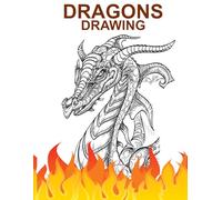 DRAGONS DRAWING: This book offers easy-to-follow, step-by-step instructions and techniques for drawing various types of dragons.