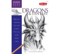 Dragons & Fantasy: Unleash Your Creative Beast as You Conjure Up Dragons, Fairies, Ogres, and Other Fantastic Creatures: 1 (Drawing Made Easy)