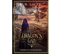 DRAGON'S GAP: Thorn & Ciana's Story: 8 (DRAGON'S GAP SERIES)