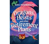 Dragons, Heists and Other Retirement Plans: A heart-warming cozy fantasy mystery (Second Sky, 1)