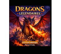 Dragons magiques - Livre de coloriage fantastique: 30 dessins uniques de dragons, châteaux et créatures fantastiques