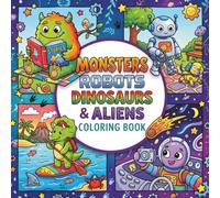 Dragons, Monsters, Robots and Dinosaurs Coloring Book: Bold and Easy Pages with Fun Designs for Kids Activities Ages 5-10