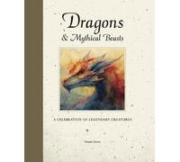 Dragons & Mythical Beasts: A celebration of legendary creatures (Mini Quarterbound Collection)