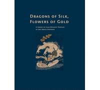 Dragons of Silk, Flowers of Gold - a Group of Liao-Dynasty Textiles at the Abegg-Stiftung