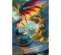 Dragons of the Rainbows: An Introduction to the Rainbow Dragons