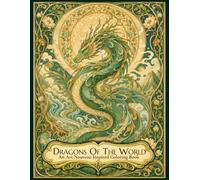 Dragons Of The World: An Art Nouveau Inspired Coloring Book
