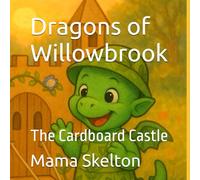 Dragons of Willowbrook: The Cardboard Castle