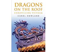 Dragons on the Roof: Unravelling Vietnam