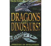 Dragons Or Dinosaurs: Creation Or Evolution