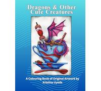Dragons & Other Cute Creatures: Dragons, cute monsters, cryptids, fantasy colouring book for kids and adults