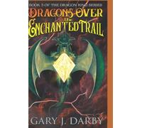 Dragons Over the Enchanted Trail (The Dragon Ring)