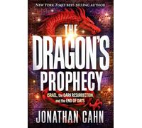 Dragon's Prophecy, The: Israel, the Dark Resurrection, and the End of Days
