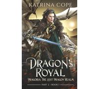 Dragon's Royal: Part 2: 4 (Dragoria: The Lost Dragon Realm)