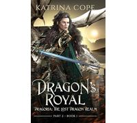 Dragon's Royal: Part 2: 4 (Dragoria: The Lost Dragon Realm)