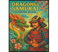 Dragons & Samourai coloring book: 50 Intricate Asian-Inspired Dragon and Samurai Illustrations for Adults | Detailed Japanese Myth & Warrior Art Coloring Book for Relaxation