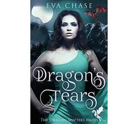 Dragon's Tears: A Reverse Harem Paranormal Romance: Volume 2 (The Dragon Shifter's Mates)