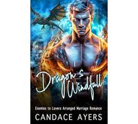 Dragon's Windfall: An enemies to lovers arranged marriage romance (Brides for Beasts: Dragons)