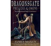 Dragonsgate: Preludes & Omens: Volume 6 (Bitterwood Series)