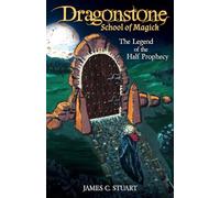 Dragonstone School of Magick - The Legend of the Half Prophecy