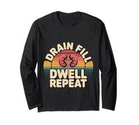 Drain Fill Dwell Repeat Dialysis Routine Kidney Health |- Long Sleeve T-Shirt