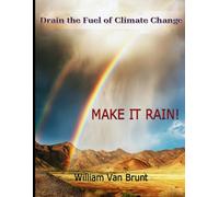 Drain the fuel of Climat Change - MAKE IT RAIN: Just a Little ....Over the Pacific