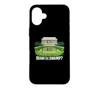 Drain The Swamp Reflecting Pool Political Satire Case for iPhone 16 Plus