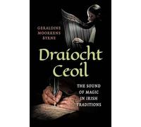 Draíocht Ceoil: The Sound of Magic in Irish Traditions
