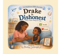 Drake is Dishonest: A Story About Telling the Truth. (A to Z Social Issues Children Face)