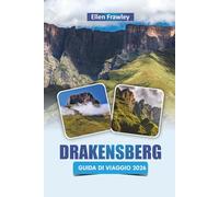 DRAKENSBERG GUIDA DI VIAGGIO 2026: Scopri le principali attrazioni, le gemme nascoste, i sentieri escursionistici, la cultura, la cucina locale e le avventure all'aria aperta in Sudafrica